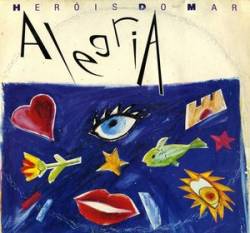 Heróis Do Mar : Alegria (Maxi Single)